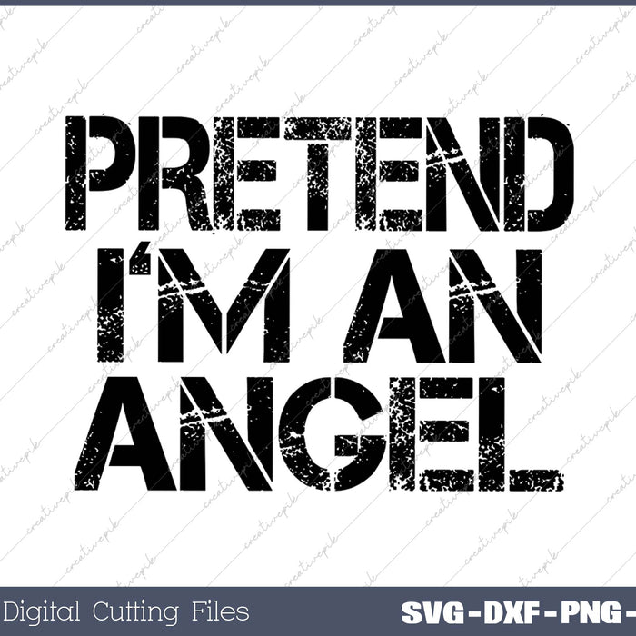 Pretend I'm An Angel Lazy Halloween Costume SVG PNG Cutting Printable Files