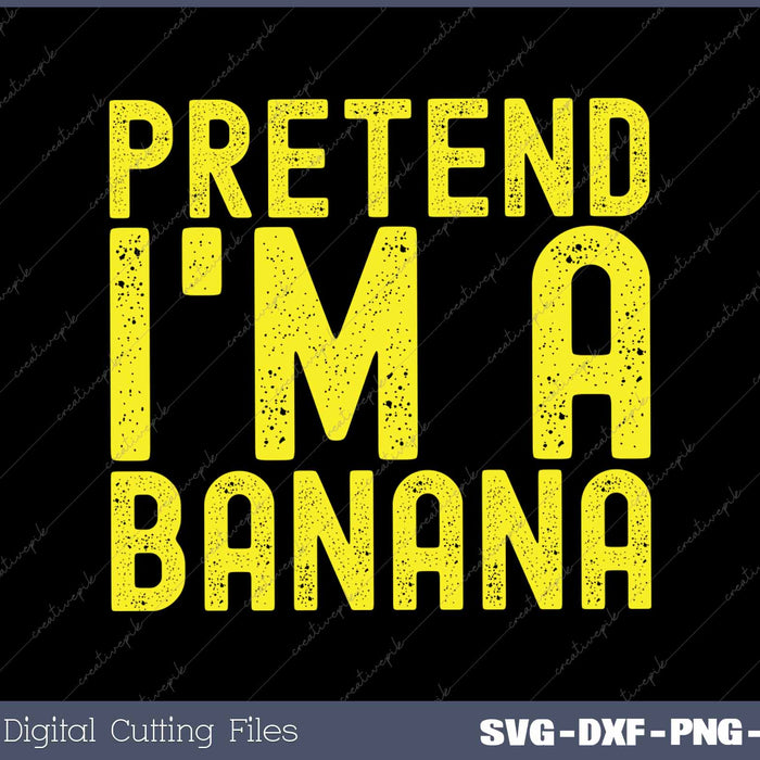 Pretend I'm a Banana Funny Lazy Halloween Costume Party 