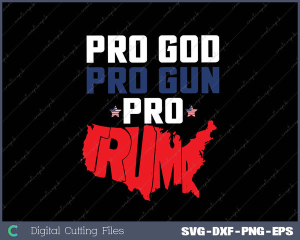 Pro God Pro Gun Pro Trump SVG PNG Cutting Printable Files