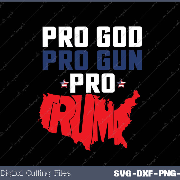 Pro God Pro Gun Pro Trump SVG PNG Cutting Printable Files