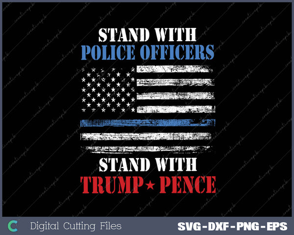 Pro Police Donald Trump Pence Thin Blue Line Law  SVG PNG Cutting Printable Files