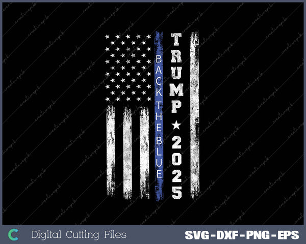 Pro Trump Back The Blue Thin Blue Line American Flag SVG PNG Cutting Printable Files