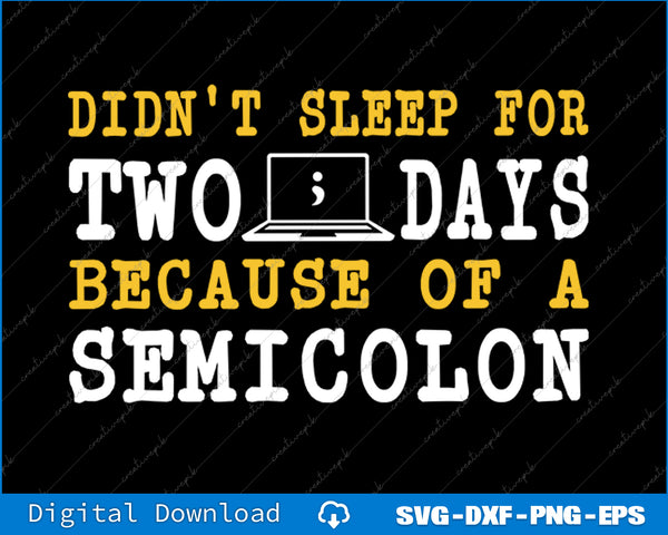 Text design with 'Didn't sleep for two days because of a semicolon' on a black background.