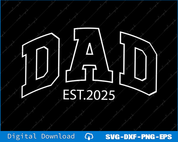 Promoted To Dad Est 2025 Daddy To Be Gifts First Time Dad SVG Files