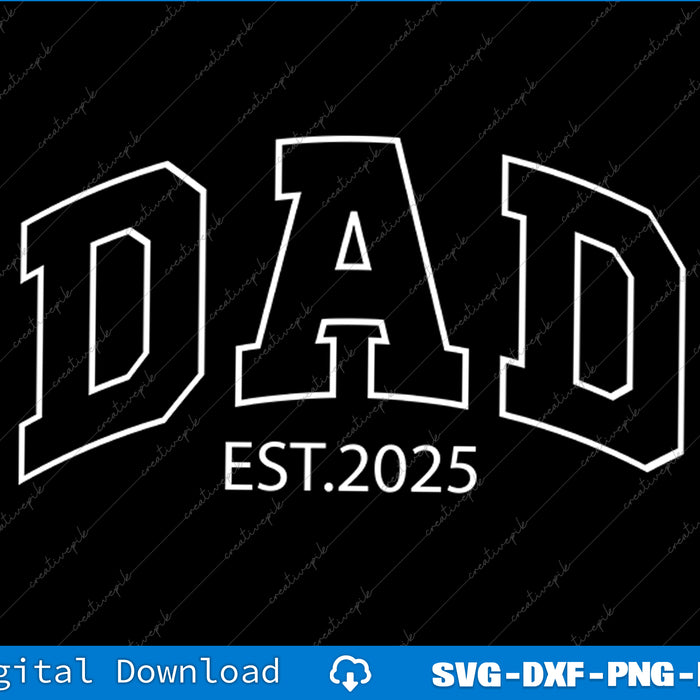 Promoted To Dad Est 2025 Daddy To Be Gifts First Time Dad SVG Files