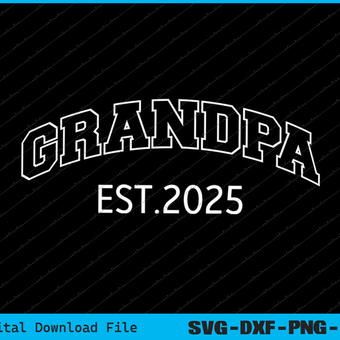 Promoted To Grandpa Est 2025 Soon To Be Grandpa SVG PNG Files