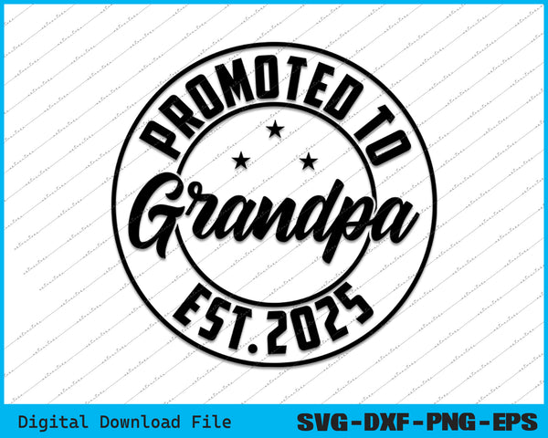 Promoted to Papa Grandpa or Uncle 2025 SVG PNG Cutting Files