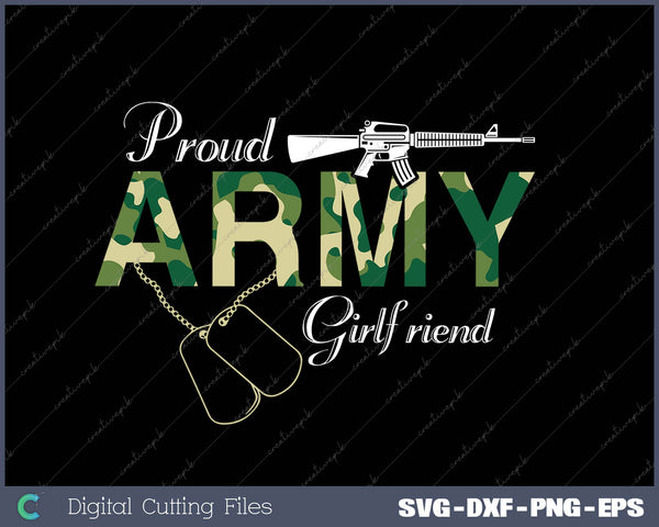 Proud Army Girlfriend SVG PNG Cutting Printable Files