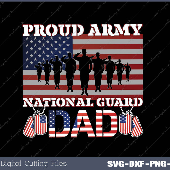 Proud Army National Guard Dad SVG PNG Cutting Printable Files