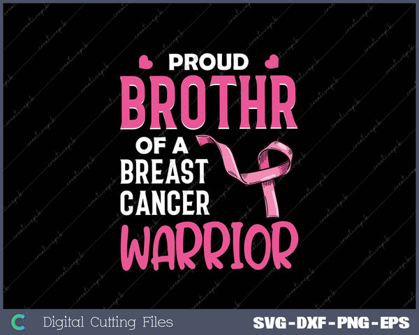 Proud BROTHER Of A Breast cancer Warrior SVG PNG Cutting Printable Files