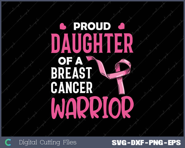 Proud Daughter Of A Breast cancer Warrior SVG PNG Cutting Printable Files