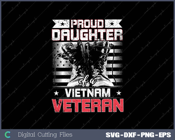 Proud Daughter of a Vietnam Veteran SVG PNG Cutting Printable Files