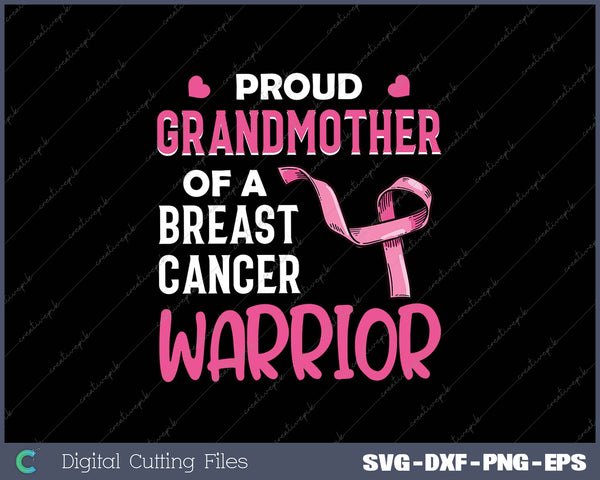 Proud GRANDMOTHER Of A Breast cancer Warrior SVG PNG Cutting Printable File