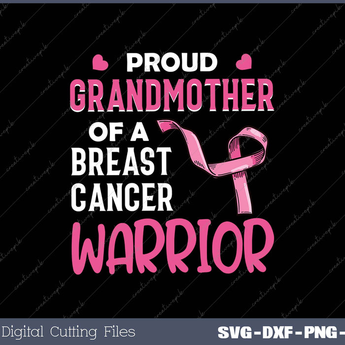 Proud GRANDMOTHER Of A Breast cancer Warrior SVG PNG Cutting Printable File