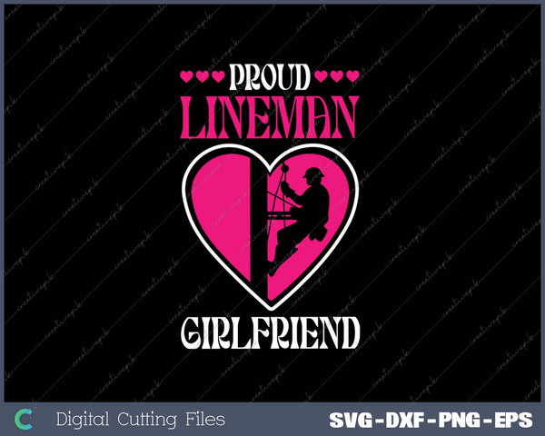 Proud Lineman Girlfriend, Lineman Linemen Boyfriend SVG PNG Cutting Printable Files