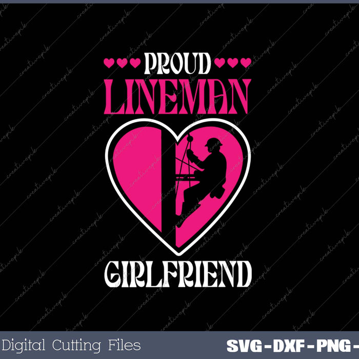 Proud Lineman Girlfriend, Lineman Linemen Boyfriend SVG PNG Cutting Printable Files