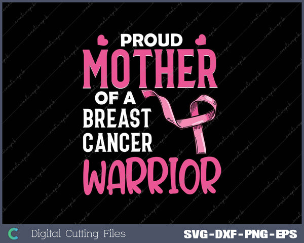 Proud MOTHER Of A Breast cancer Warrior SVG PNG Cutting Printable Files