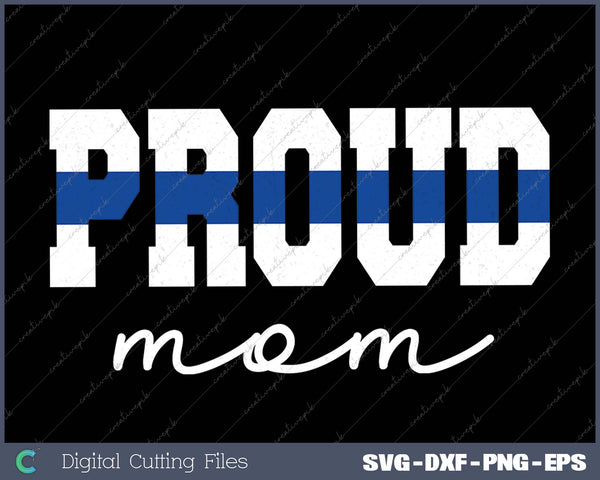 Proud Mom Blue Line Police Officer Mom Gift