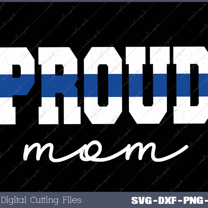 Proud Mom Blue Line Police Officer Mom Gift