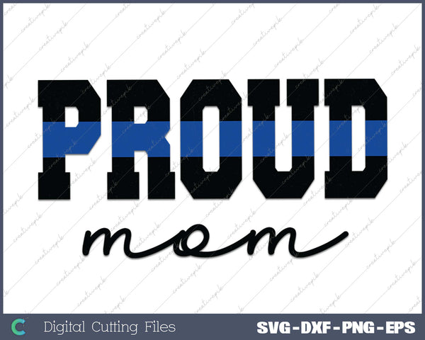 Proud Mom Blue Line Police Officer Mom Gift 