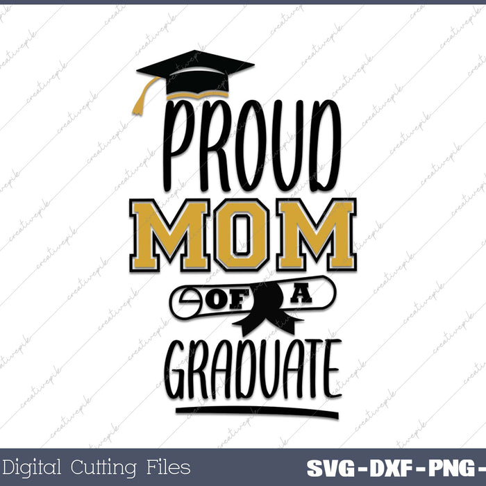 Proud Mom Of A Graduate SVG PNG Cutting Printable Files