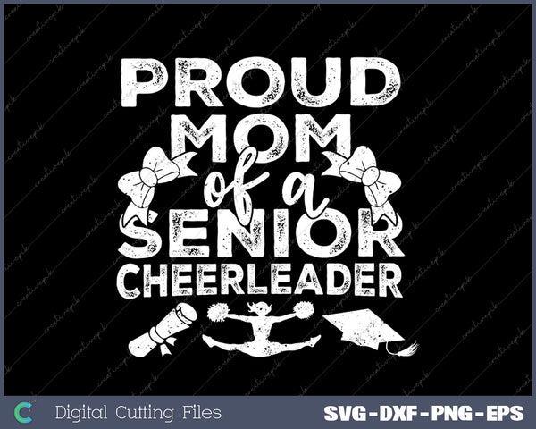 Proud Mom of A Senior Cheerleader SVG PNG Cutting Printable Files