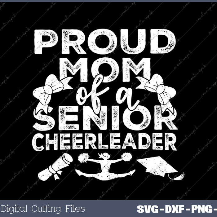 Proud Mom of A Senior Cheerleader SVG PNG Cutting Printable Files