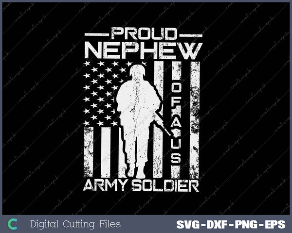 Proud Nephew of a US Army Soldier SVG PNG Cutting Printable Files