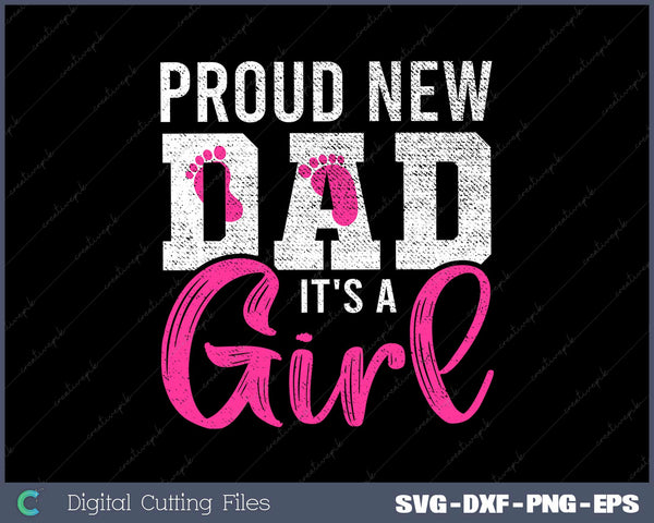 Proud New Dad It's A Girl SVG PNG Cutting Printable Files