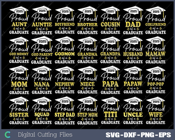 Proud Of A 2025 Graduate  Bundle PNG Cutting Printable Files