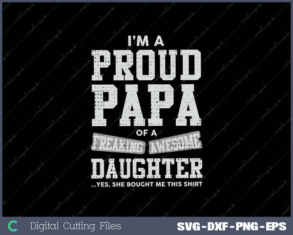 Proud Papa Of a Freaking Awesome Daughter SVG PNG Cutting Printable Files