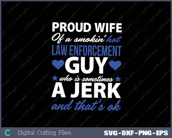 Proud Police Wife - Funny Police Officers Wife SVG PNG Cutting Printable Files