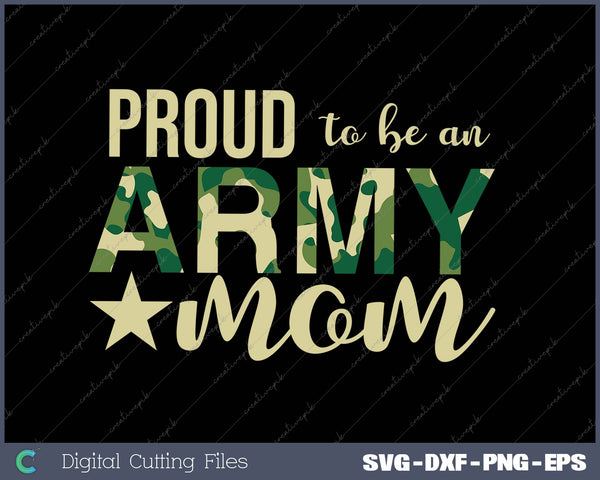 Proud To Be An Army Mom SVG PNG Cutting Printable Files