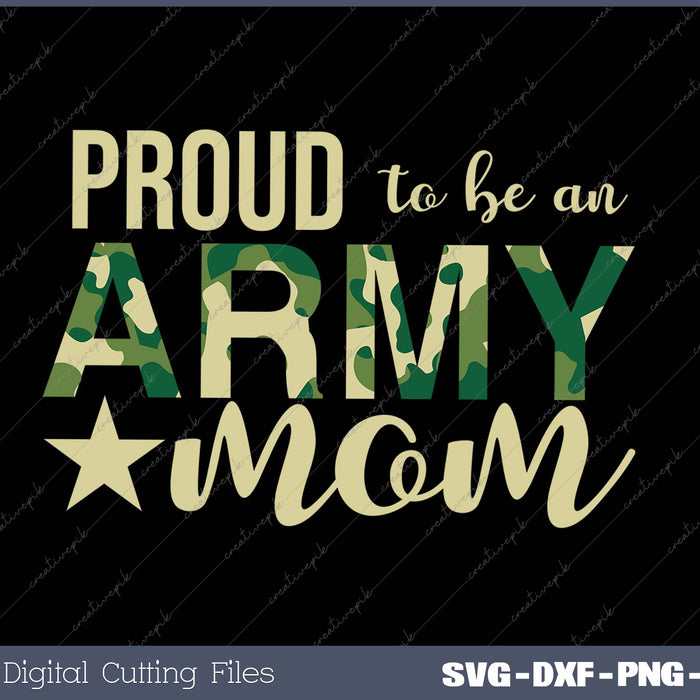 Proud To Be An Army Mom SVG PNG Cutting Printable Files