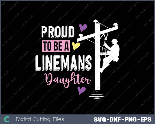 Proud To Be a Linemans Daughter SVG PNG Cutting Printable Files