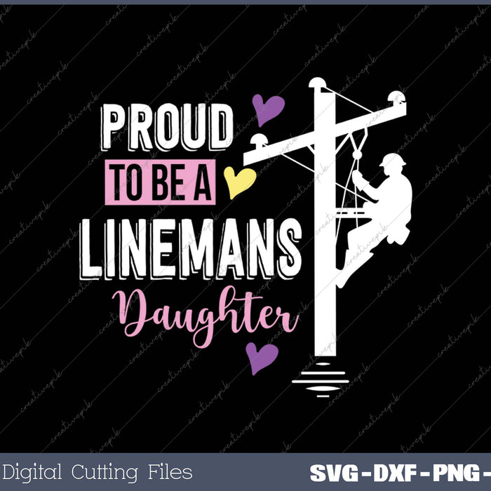 Proud To Be a Linemans Daughter SVG PNG Cutting Printable Files