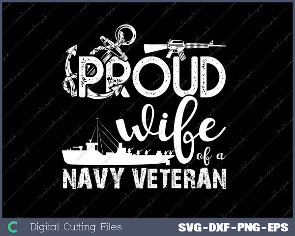 Proud Wife Of A Navy Veteran SVG PNG Cutting Printable Files