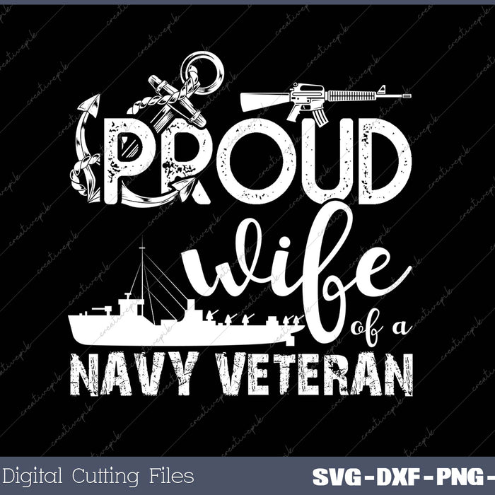 Proud Wife Of A Navy Veteran SVG PNG Cutting Printable Files