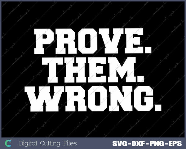 Prove Them Wrong Athlete Sport Gym Motivation