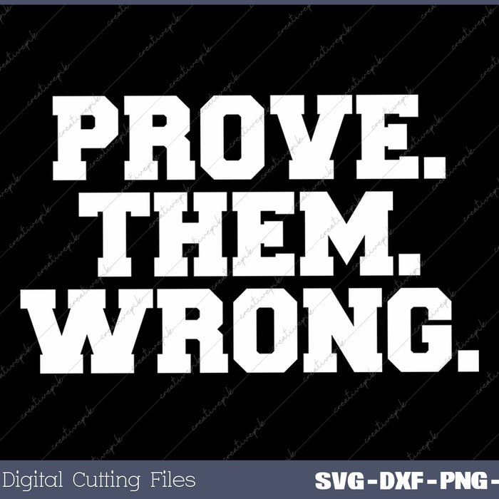 Prove Them Wrong Athlete Sport Gym Motivation