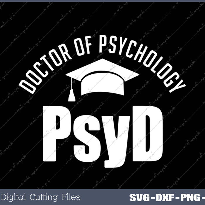 PsyD Doctor of Psychology Graduate Doctorate Graduation SVG PNG Cutting Printable Files