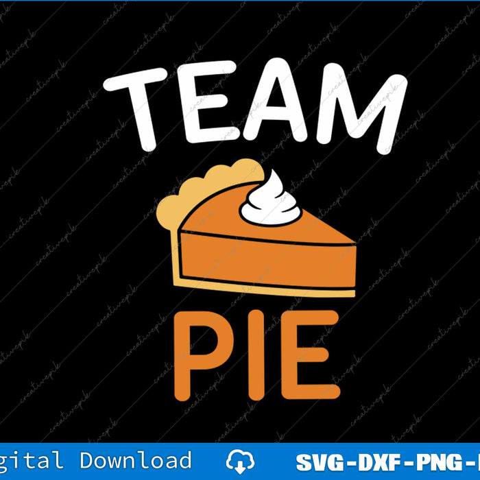 Pumpkin Pie Team Pie Day Thanksgiving Squad Group SVG PNG Printable File