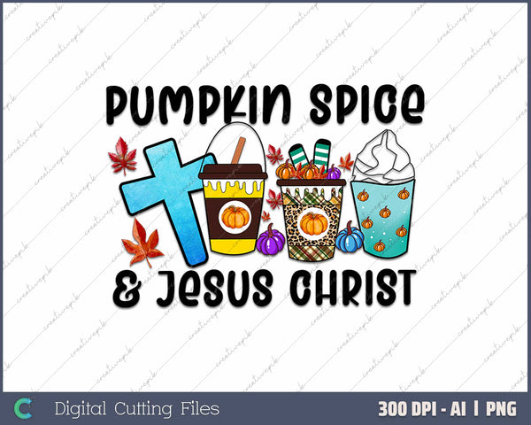 Pumpkin Spice and Jesus Christ Funny Coffee Lovers Gifts AI PNG Sublimation File