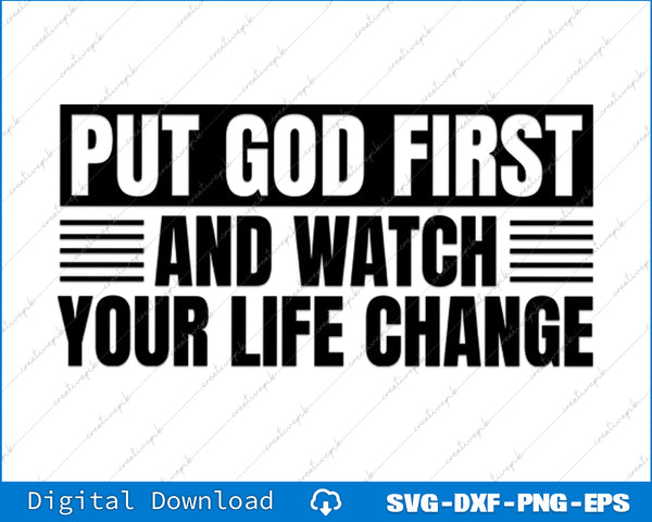 Motivational quote 'Put God First and Watch Your Life Change' on a white background with black text.