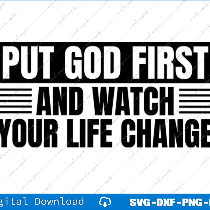Motivational quote 'Put God First and Watch Your Life Change' on a white background with black text.