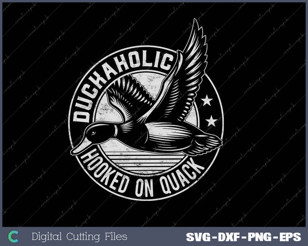 Quack Duck Hunter Duckaholic Gift Idea design SVG PNG Cutting Printable Files