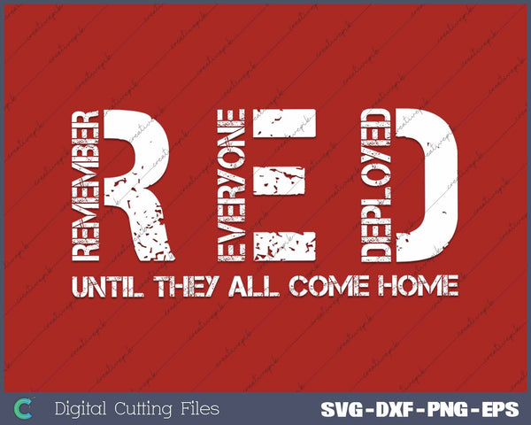 RED Friday Remember Everyone Deployed Military Until They All Come Home