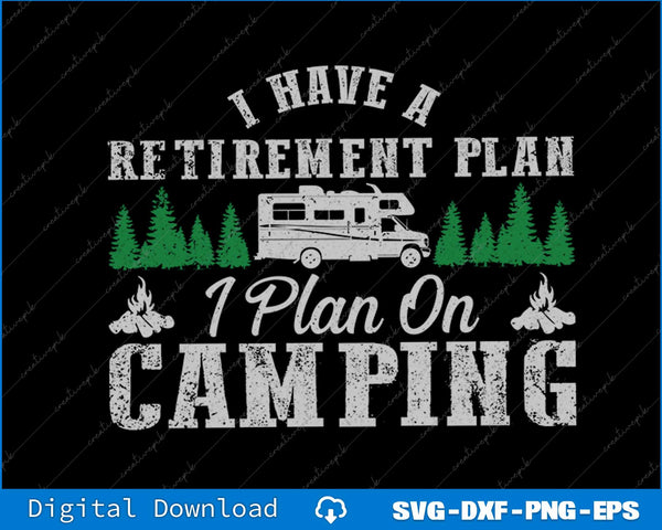 RV Camping Retirement Plan Funny Retired Camper Motorhome SVG Files
