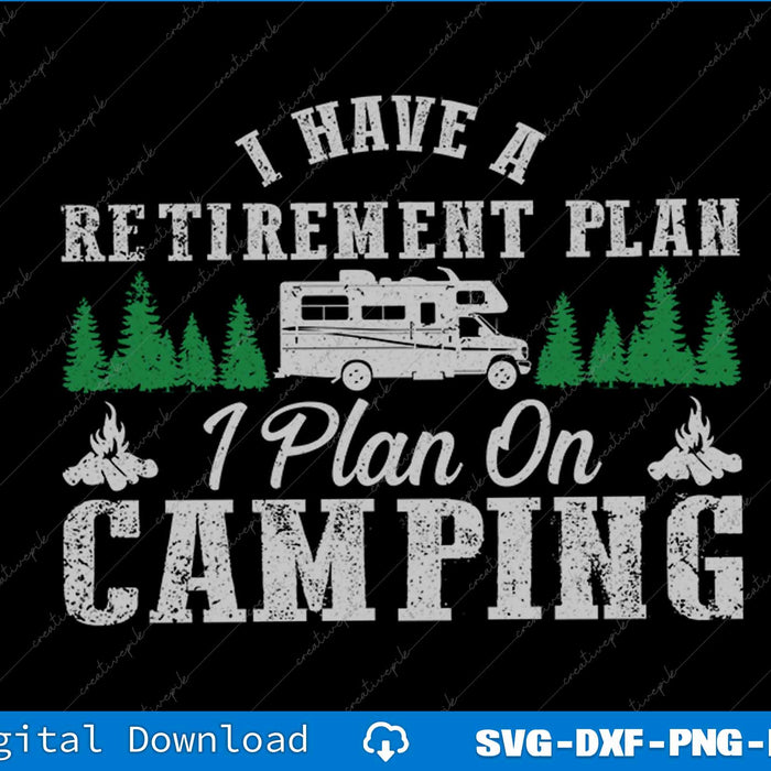 RV Camping Retirement Plan Funny Retired Camper Motorhome SVG Files