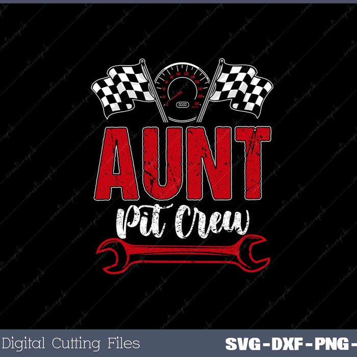 Race Car Birthday Party Racing Family Aunt Pit Crew SVG Cut files